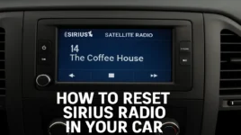 How to Reset Sirius Radio in Your Car